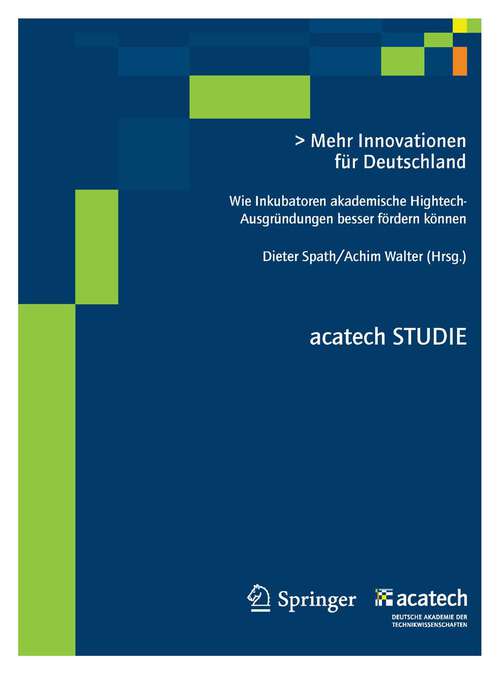 Book cover of Mehr Innovationen für Deutschland: Wie Inkubatoren akademische Hightech- Ausgründungen besser fördern können (2012) (acatech STUDIE)