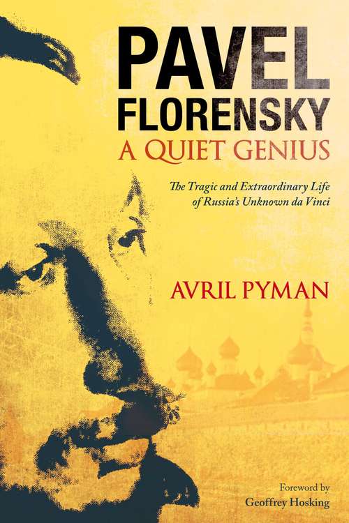 Book cover of Pavel Florensky: The Tragic and Extraordinary Life of Russia's Unknown da Vinci