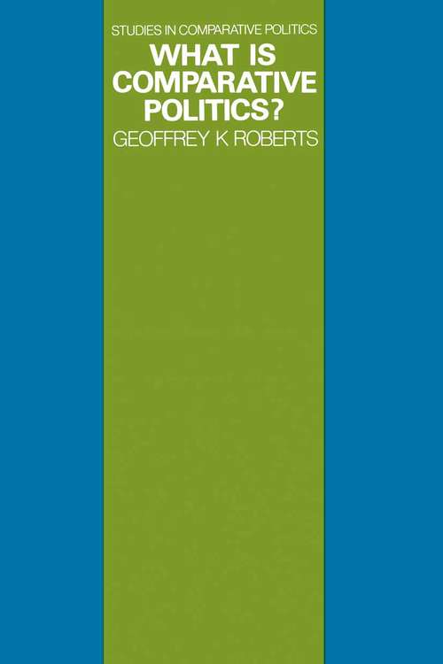 Book cover of What is Comparative Politics? (1st ed. 1972) (Study in Comparative Policy)