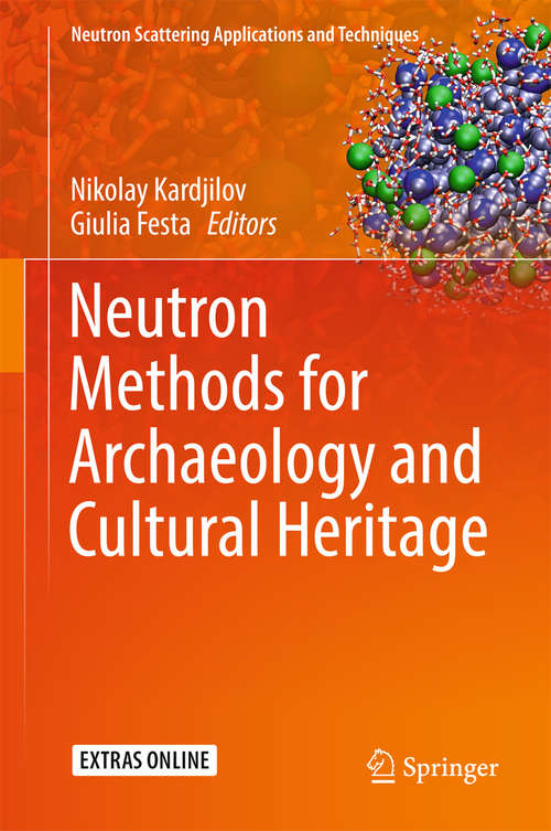 Book cover of Neutron Methods for Archaeology and Cultural Heritage (Neutron Scattering Applications and Techniques)