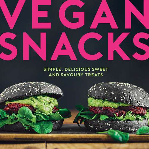 Book cover of Vegan Snacks: Simple, Delicious Sweet and Savoury Treats