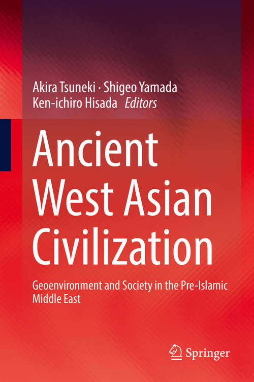 Book cover of Ancient West Asian Civilization: Geoenvironment and Society in the Pre-Islamic Middle East