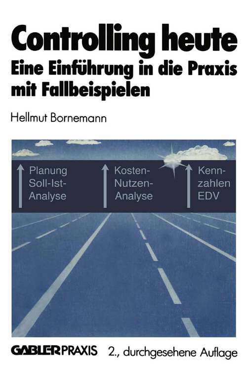 Book cover of Controlling heute: Eine Einführung in die Praxis mit Fallbeispielen (2. Aufl. 1986)