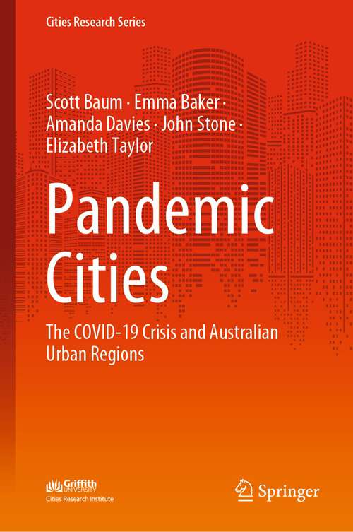 Book cover of Pandemic Cities: The COVID-19 Crisis and Australian Urban Regions (1st ed. 2022) (Cities Research Series)