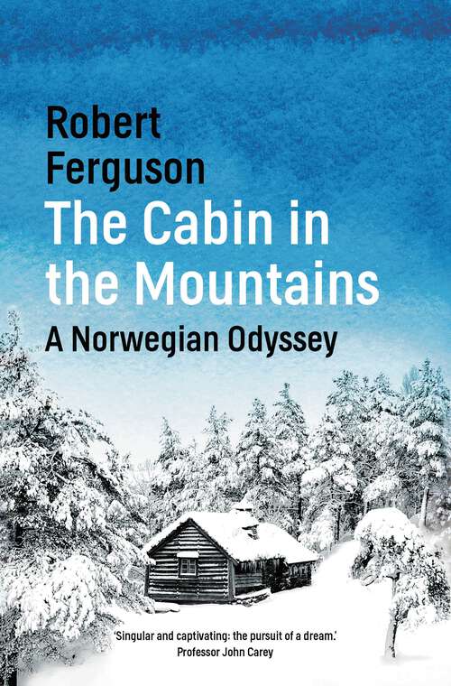 Book cover of The Cabin in the Mountains: A Norwegian Odyssey