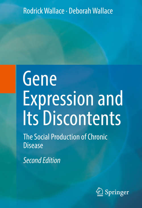 Book cover of Gene Expression and Its Discontents: The Social Production of Chronic Disease (2nd ed. 2017)