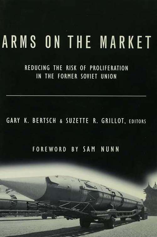 Book cover of Arms on the Market: Reducing the Risk of Proliferation in the Former Soviet Union