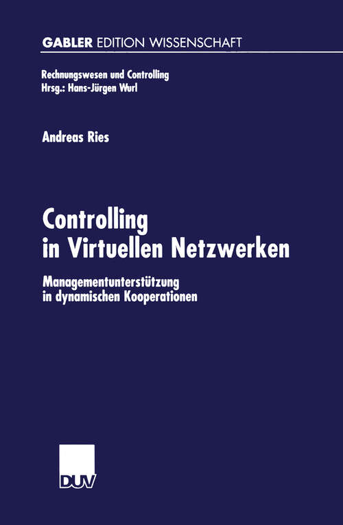 Book cover of Controlling in Virtuellen Netzwerken: Managementunterstützung in dynamischen Kooperationen (2001) (Rechnungswesen und Controlling)