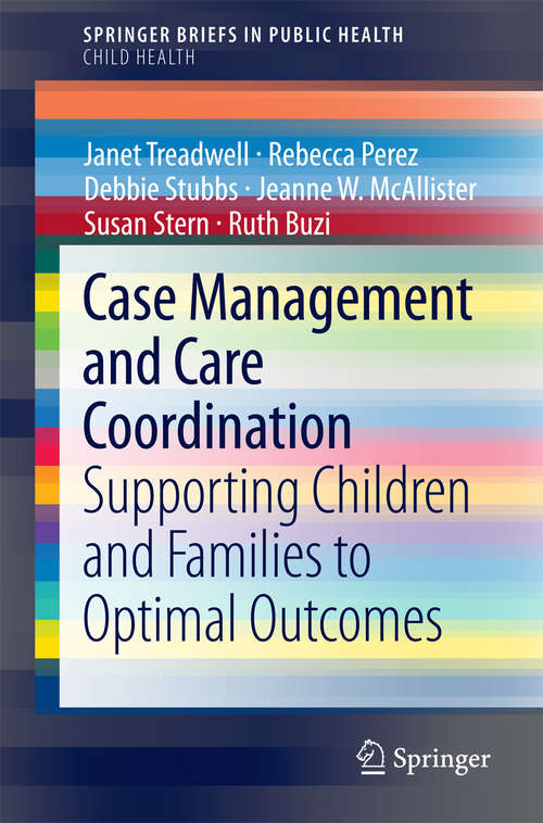 Book cover of Case Management and Care Coordination: Supporting Children and Families to Optimal Outcomes (2015) (SpringerBriefs in Public Health #0)