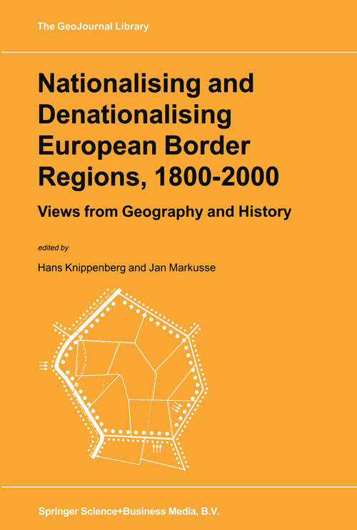 Book cover of Nationalising and Denationalising European Border Regions, 1800–2000: Views from Geography and History (1999) (GeoJournal Library #53)