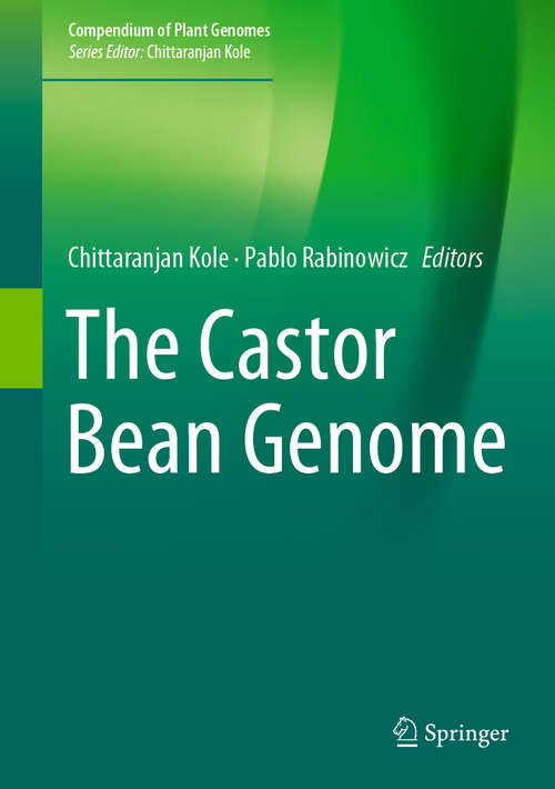 Book cover of The Castor Bean Genome (1st ed. 2018) (Compendium of Plant Genomes)
