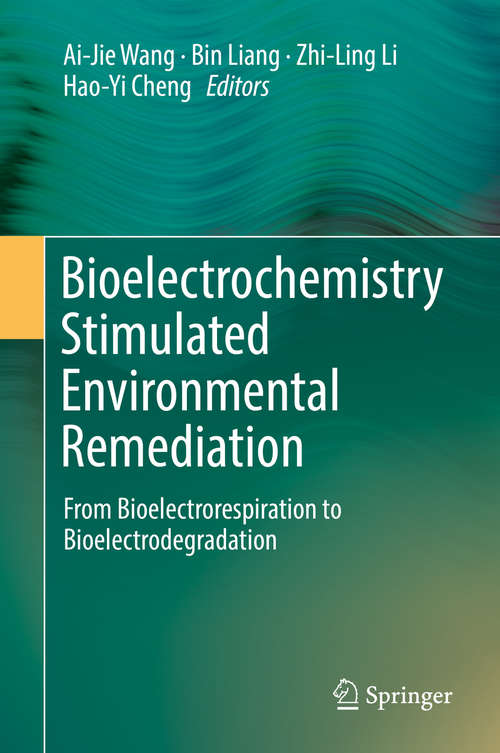 Book cover of Bioelectrochemistry Stimulated Environmental Remediation: From Bioelectrorespiration to Bioelectrodegradation