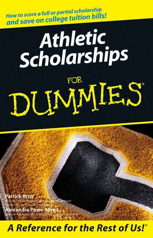 Book cover of Athletic Scholarships For Dummies