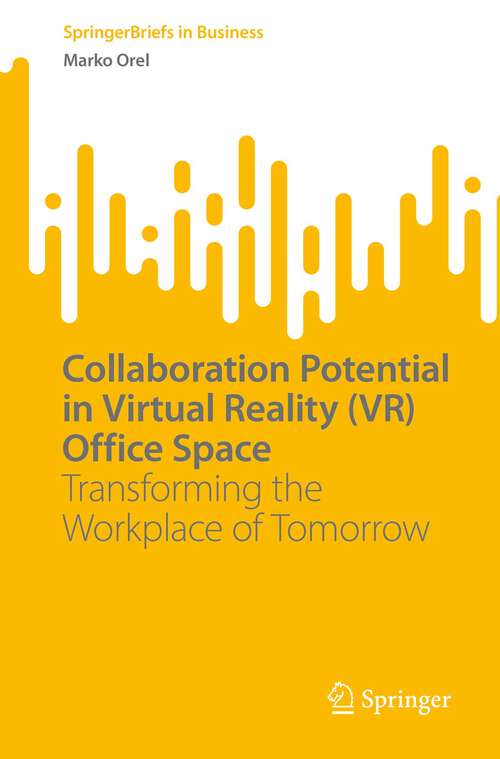 Book cover of Collaboration Potential in Virtual Reality: Transforming the Workplace of Tomorrow (1st ed. 2022) (SpringerBriefs in Business)
