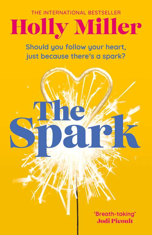 Book cover of The Spark: the unmissable new love story from the author of The Sight Of You