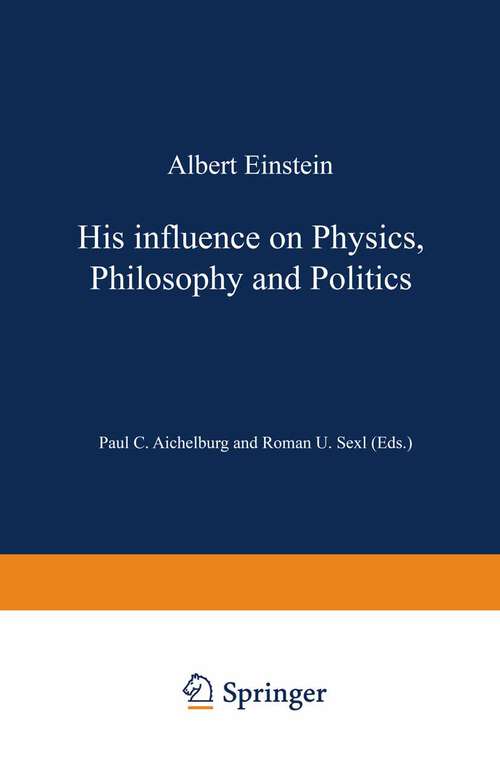 Book cover of Albert Einstein: His Influence on Physics, Philosophy and Politics (1979)