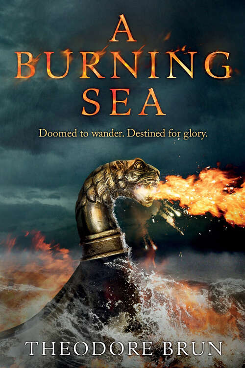 Book cover of A Burning Sea: The third instalment in Theodore Brun's Viking epic, The Wanderer Chronicles (Main) (The Wanderer Chronicles)