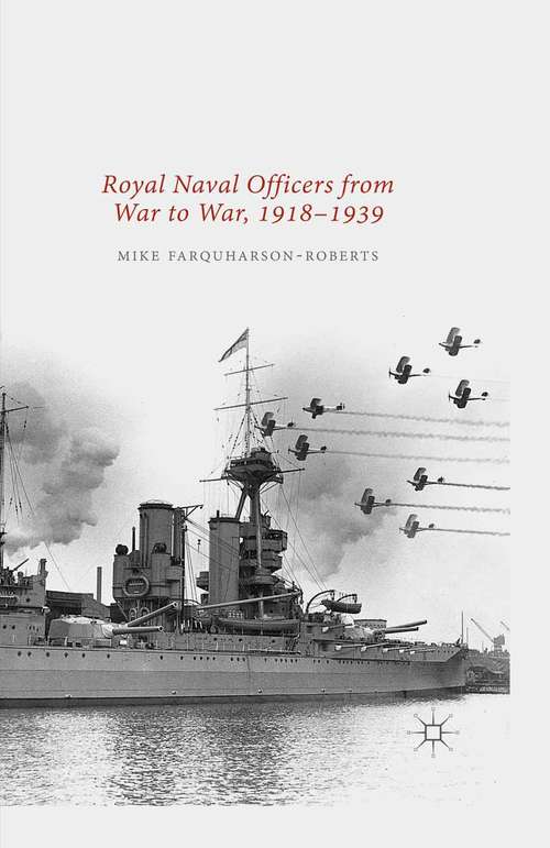 Book cover of Royal Naval Officers from War to War, 1918-1939 (1st ed. 2015)