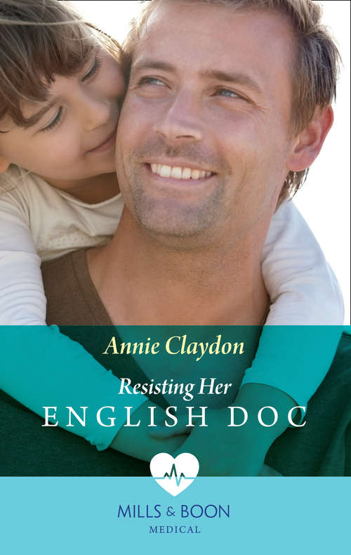 Book cover of Resisting Her English Doc: A Nurse To Heal His Heart Tempted By Her Single Dad Boss Resisting Her English Doc (ePub edition) (Single Dad Docs #2)