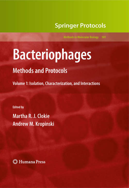 Book cover of Bacteriophages: Methods and Protocols, Volume 1: Isolation, Characterization, and Interactions (2009) (Methods in Molecular Biology #501)