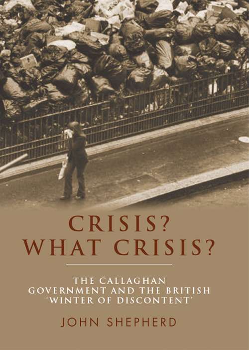 Book cover of Crisis? What crisis?: The Callaghan government and the British ‘winter of discontent’