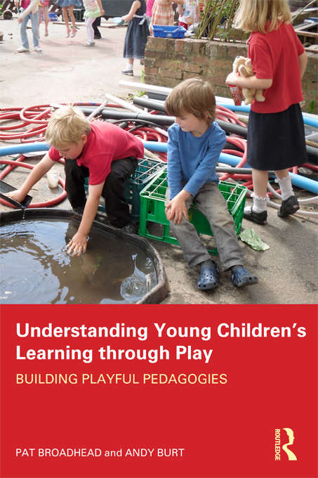 Book cover of Understanding Young Children’s Learning through Play: Building playful pedagogies