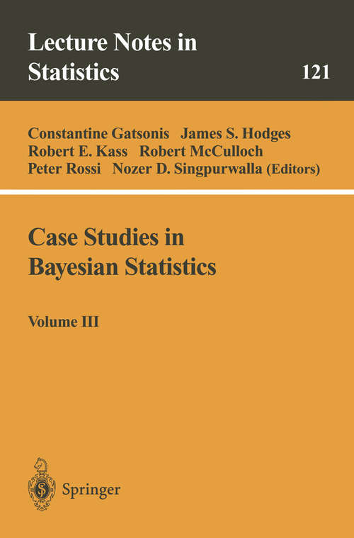 Book cover of Case Studies in Bayesian Statistics: Volume III (1997) (Lecture Notes in Statistics #121)