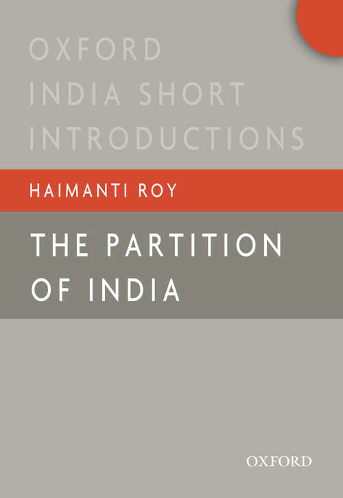 Book cover of The Partition of India (Oxford India Short Introductions)