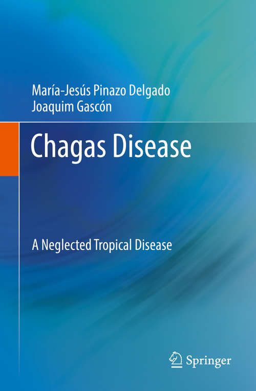 Book cover of Chagas Disease: A Neglected Tropical Disease (1st ed. 2020)