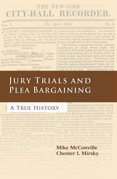 Book cover of Jury Trials and Plea Bargaining: A True History