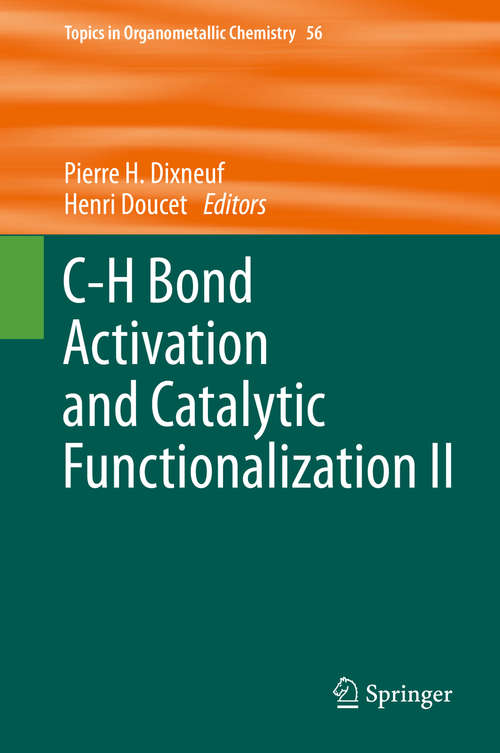 Book cover of C-H Bond Activation and Catalytic Functionalization II (1st ed. 2016) (Topics In Organometallic Chemistry Ser. #56)