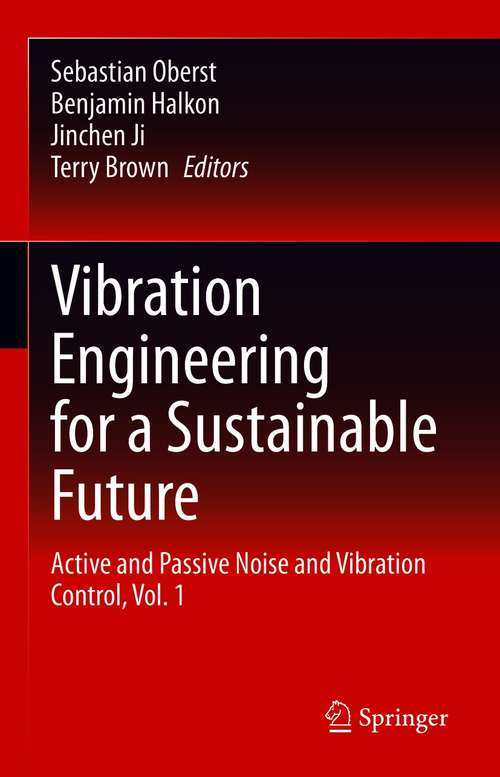 Book cover of Vibration Engineering for a Sustainable Future: Active and Passive Noise and Vibration Control, Vol. 1 (1st ed. 2021)