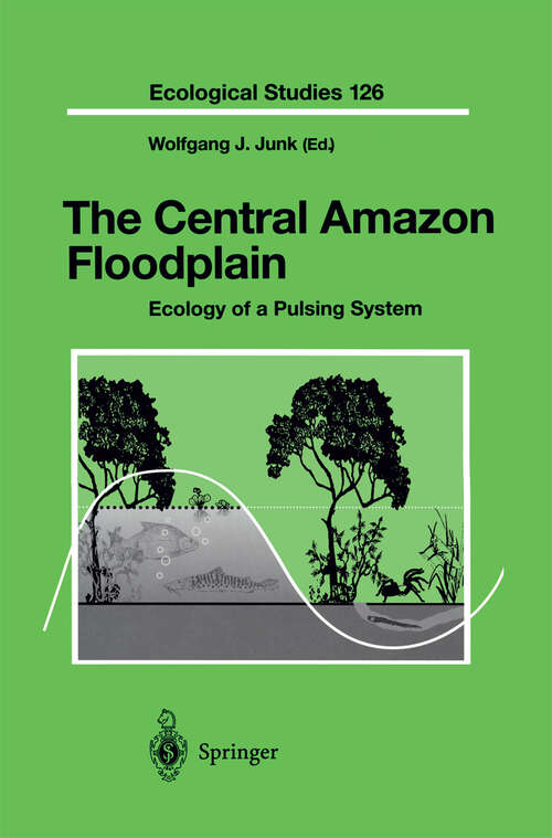 Book cover of The Central Amazon Floodplain: Ecology of a Pulsing System (1997) (Ecological Studies #126)