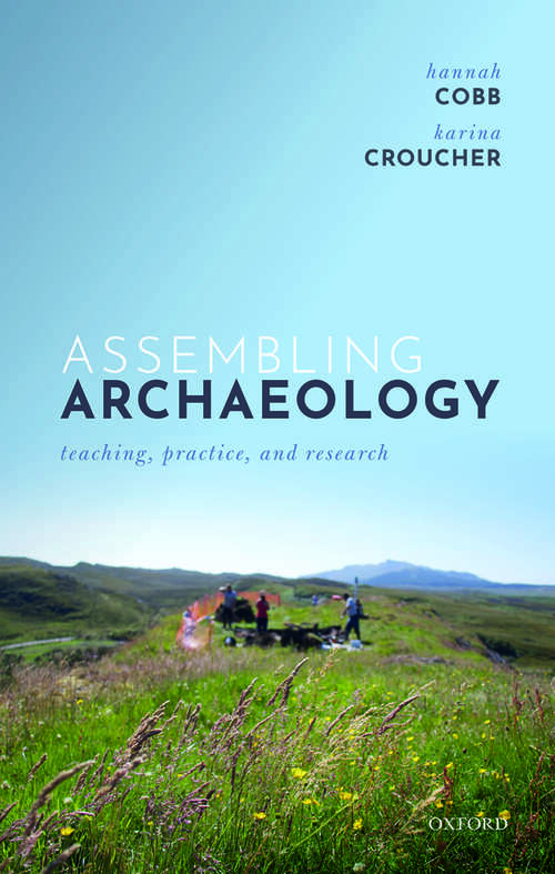 Book cover of Assembling Archaeology: Teaching, Practice, and Research