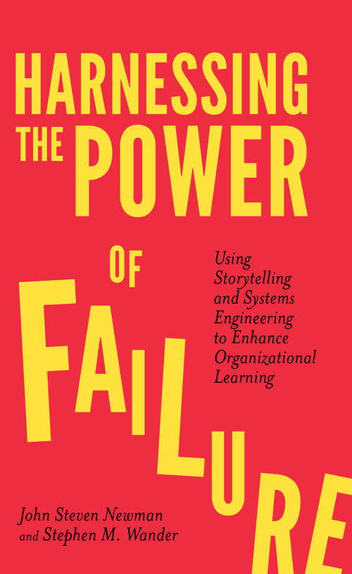 Book cover of Harnessing the Power of Failure: Using Storytelling and Systems Engineering to Enhance Organizational Learning