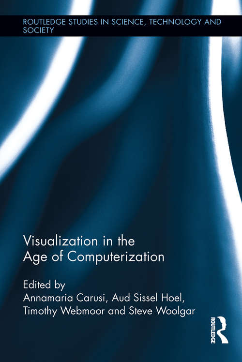 Book cover of Visualization in the Age of Computerization (Routledge Studies in Science, Technology and Society)