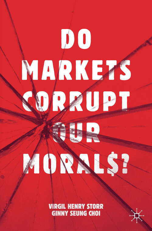 Book cover of Do Markets Corrupt Our Morals? (1st ed. 2019)