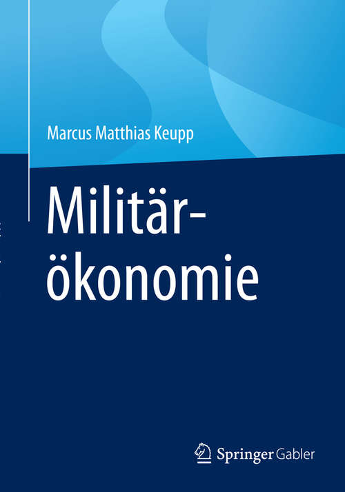 Book cover of Militärökonomie (1. Aufl. 2019)