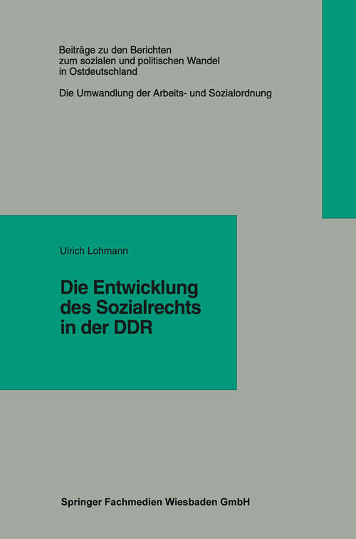 Book cover of Die Entwicklung des Sozialrechts in der DDR (1996) (Beiträge zu den Berichten der Kommision für die Erforschung des sozialen und politischen Wandels in den neuen Bundesländern e.V. (KSPW))