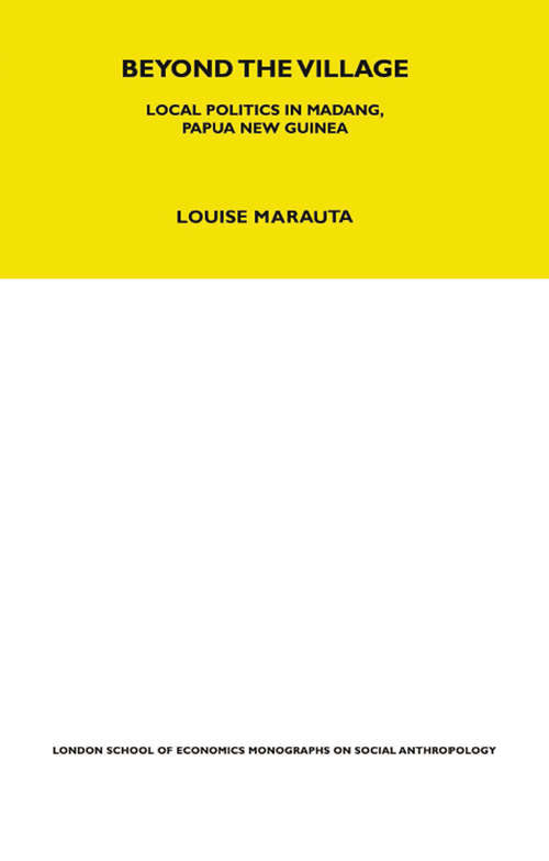 Book cover of Beyond the Village: Local Politics in Madang, Papua New Guinea (London School Of Economics Monographs On Social Anthropology Ser.: No. 49)