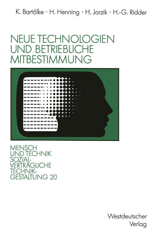 Book cover of Neue Technologien und betriebliche Mitbestimmung (1991) (Sozialverträgliche Technikgestaltung, Hauptreihe)