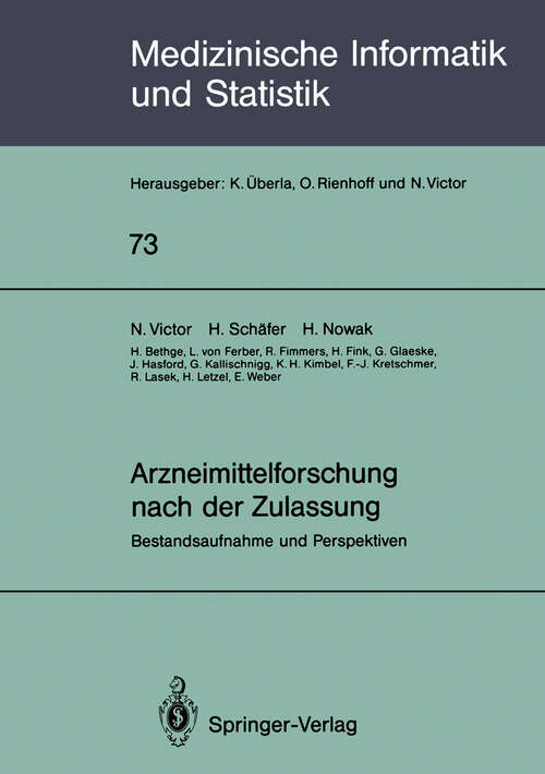 Book cover of Arzneimittelforschung nach der Zulassung: Bestandsaufnahme und Perspektiven (1991) (Medizinische Informatik, Biometrie und Epidemiologie #73)