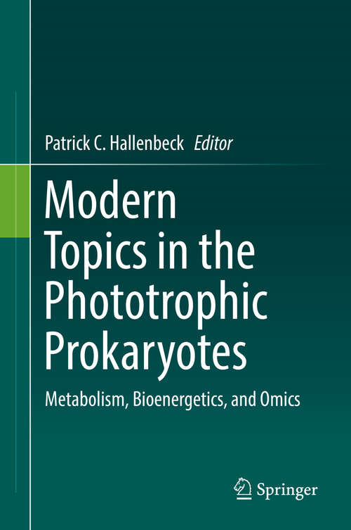 Book cover of Modern Topics in the Phototrophic Prokaryotes: Metabolism, Bioenergetics, and Omics