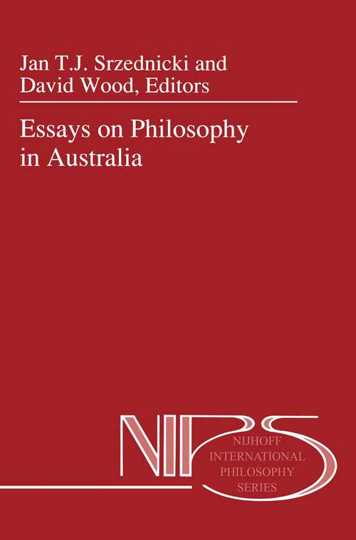 Book cover of Essays on Philosophy in Australia (1992) (Nijhoff International Philosophy Series #46)