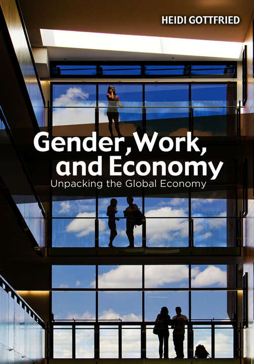 Book cover of Gender, Work, and Economy: Unpacking the Global Economy