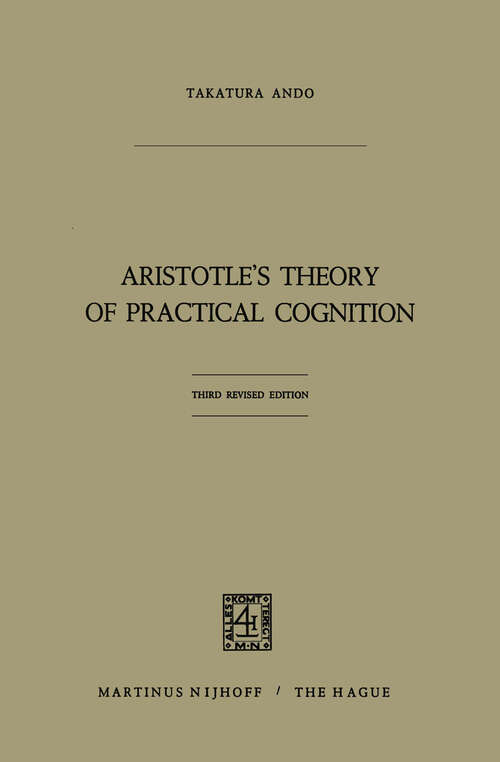 Book cover of Aristotle’s Theory of Practical Cognition: 3d. edition (1971)