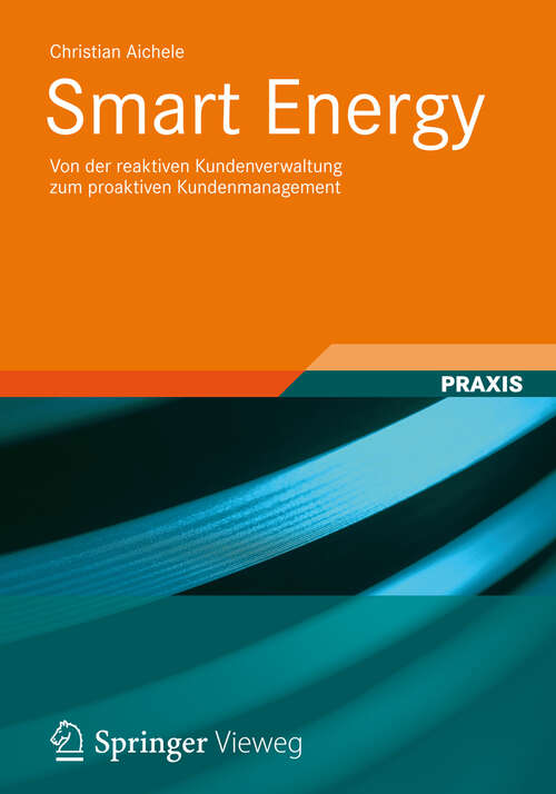 Book cover of Smart Energy: Von der reaktiven Kundenverwaltung zum proaktiven Kundenmanagement (2012)