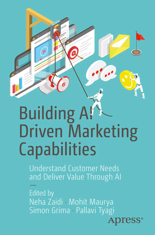 Book cover of Building AI Driven Marketing Capabilities: Understand Customer Needs and Deliver Value Through AI (First Edition)