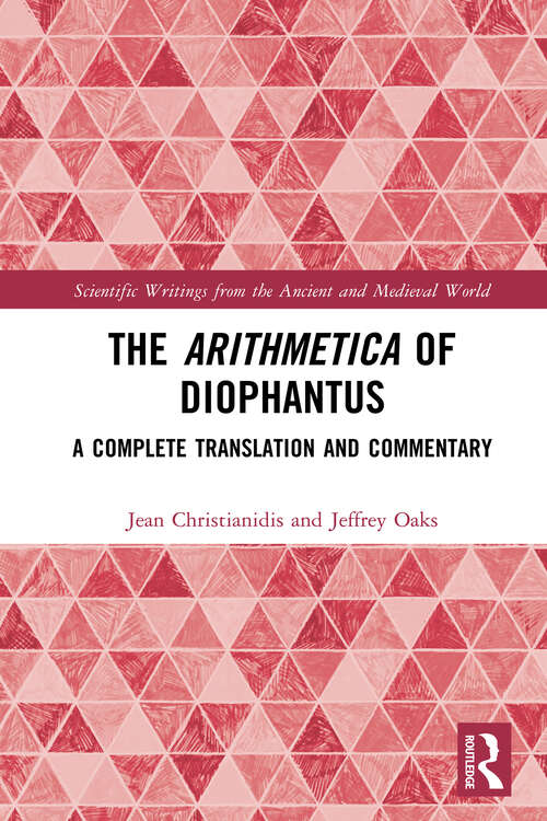 Book cover of The Arithmetica of Diophantus: A Complete Translation and Commentary (Scientific Writings from the Ancient and Medieval World)