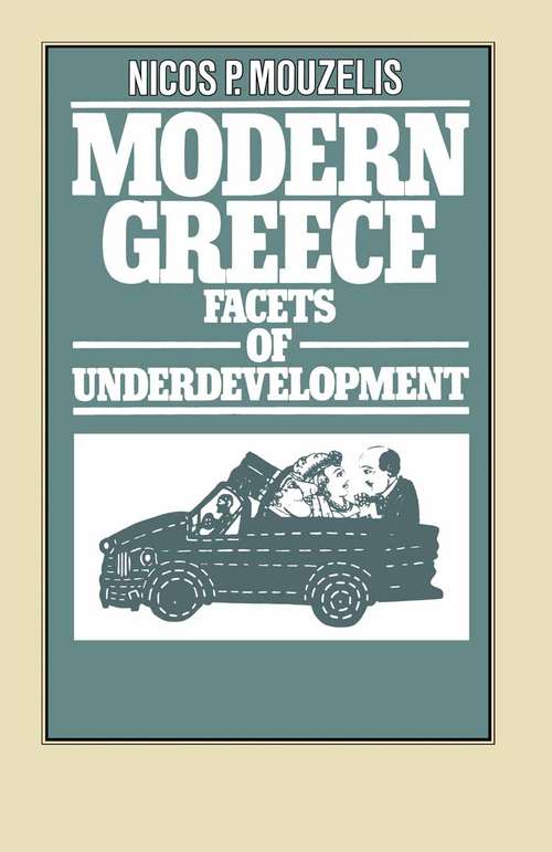 Book cover of Modern Greece: Facets of Underdevelopment (1st ed. 1978)